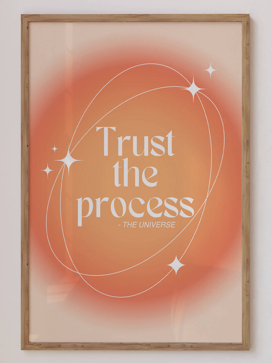 Trust The Process By The Universe Print