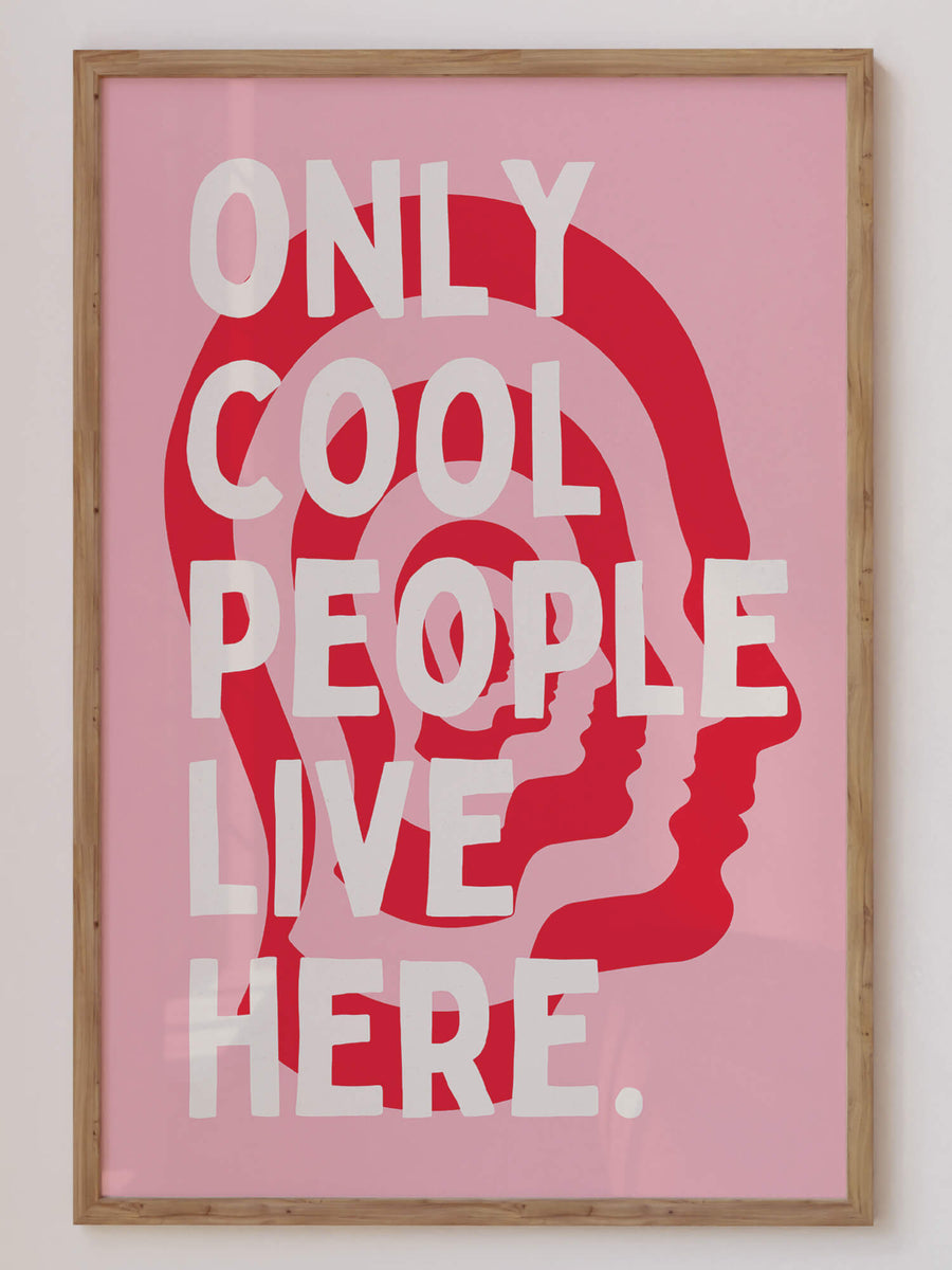 Only Cool People Live Here Print