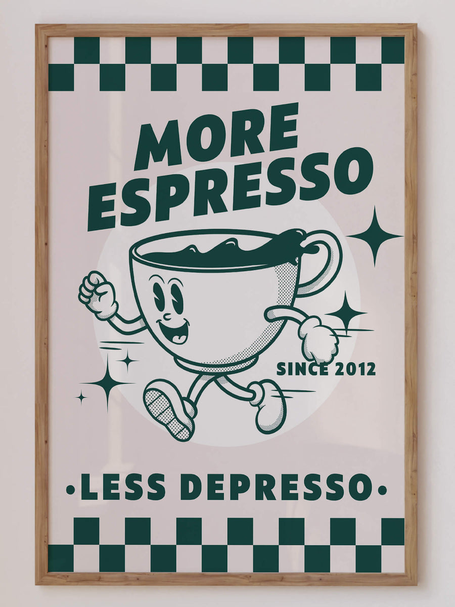 More Espresso Less Depresso Print