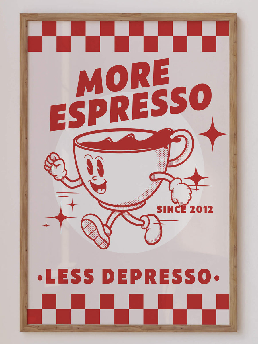 More Espresso Less Depresso Print