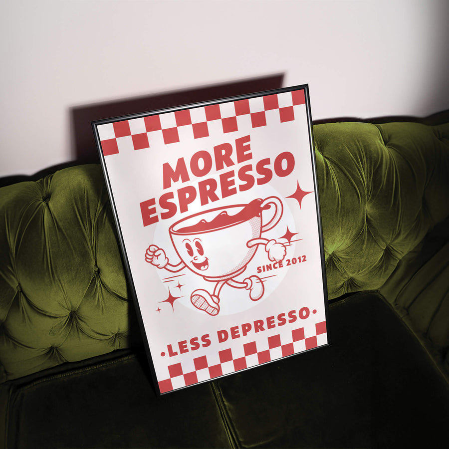 More Espresso Less Depresso Print